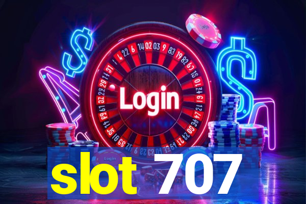 slot 707