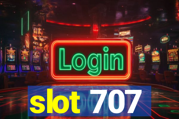 slot 707