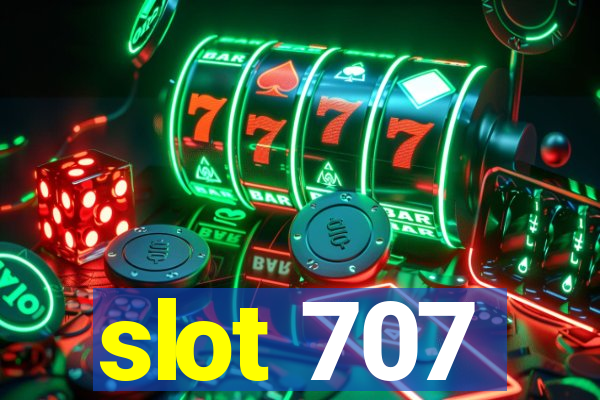 slot 707