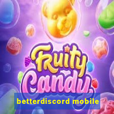 betterdiscord mobile
