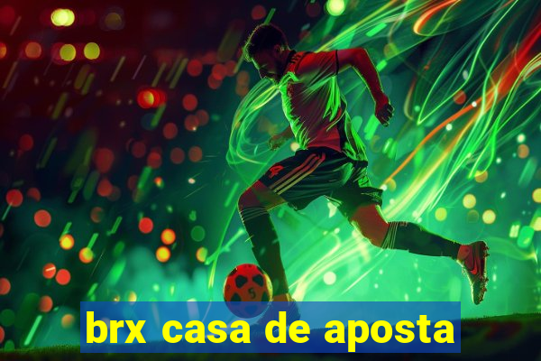 brx casa de aposta
