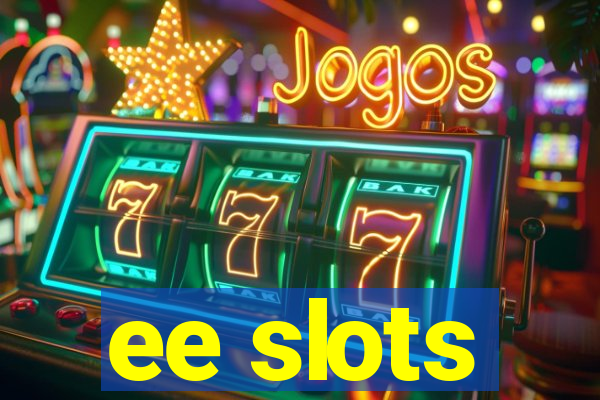 ee slots