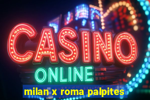milan x roma palpites