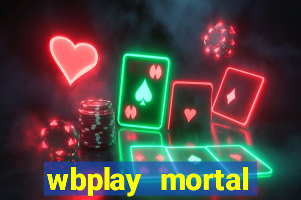 wbplay mortal kombat mobile