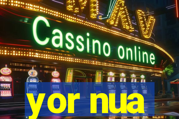 yor nua