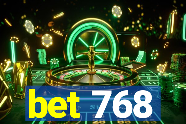 bet 768