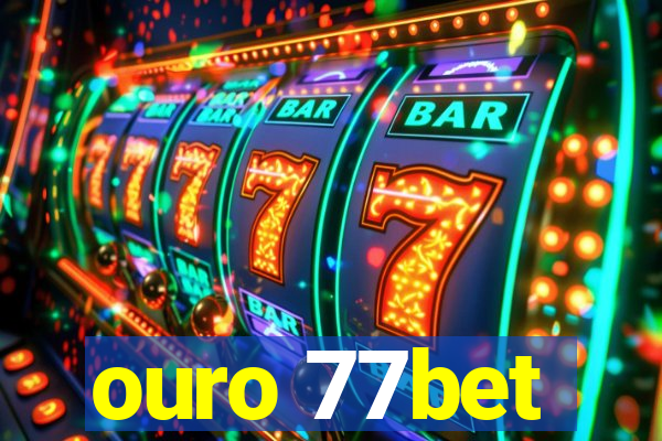 ouro 77bet