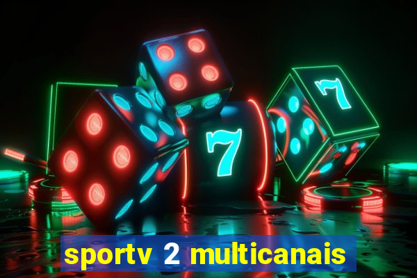 sportv 2 multicanais