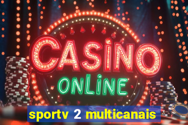 sportv 2 multicanais