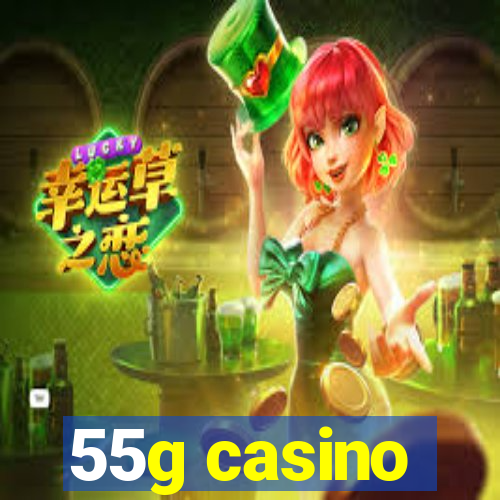 55g casino
