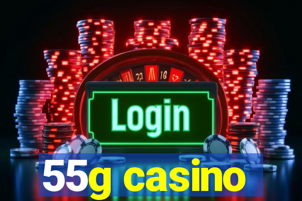 55g casino