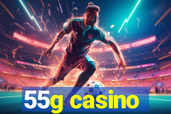 55g casino