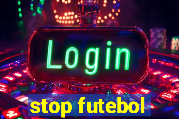 stop futebol