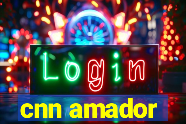 cnn amador