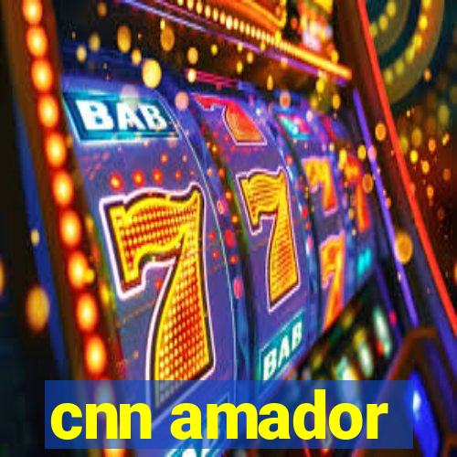 cnn amador