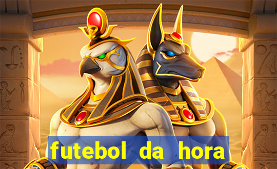 futebol da hora 3.7 ao vivo