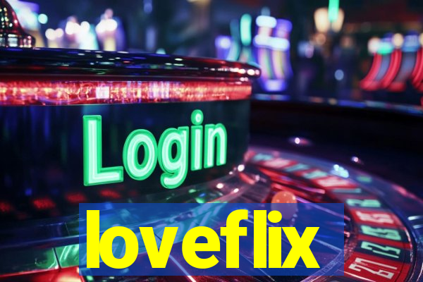 loveflix