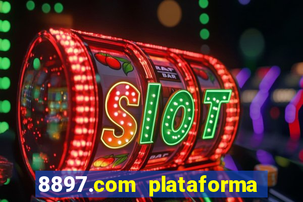 8897.com plataforma de jogos