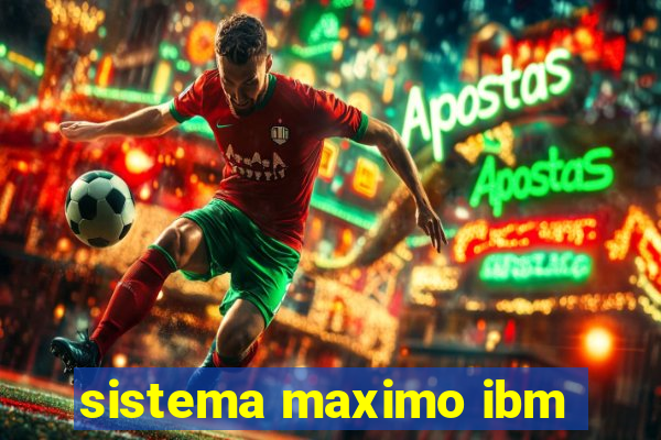 sistema maximo ibm