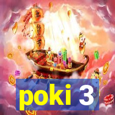 poki 3