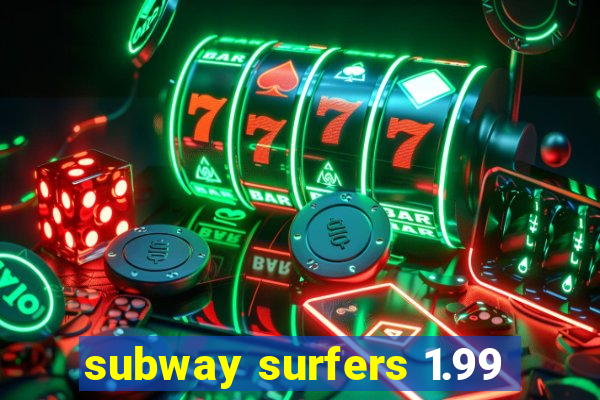 subway surfers 1.99