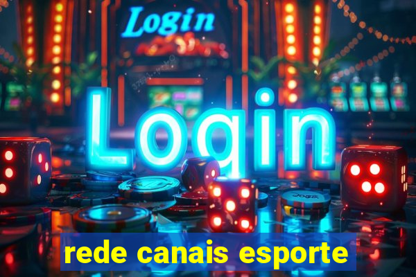 rede canais esporte
