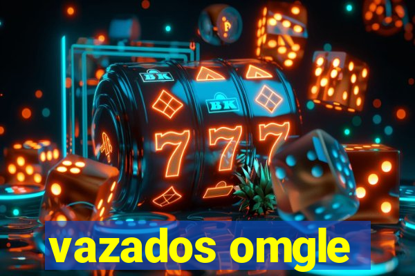 vazados omgle