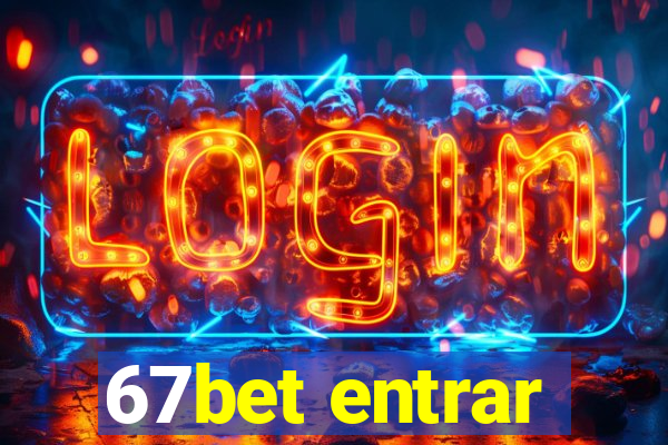 67bet entrar