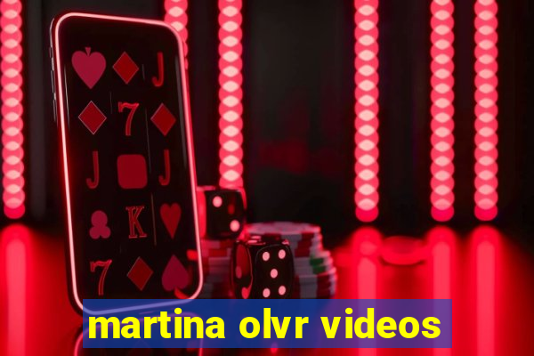 martina olvr videos
