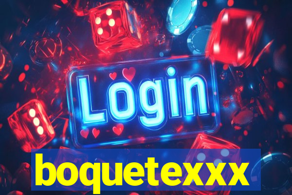boquetexxx