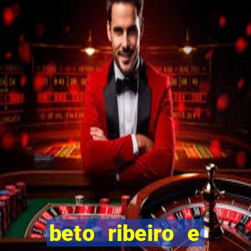 beto ribeiro e carla albuquerque