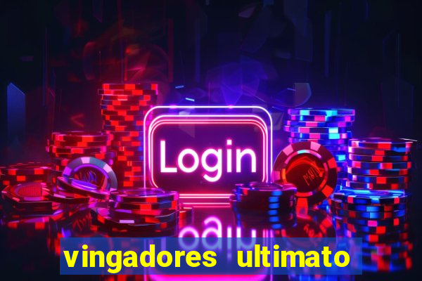 vingadores ultimato filme completo dublado gratis