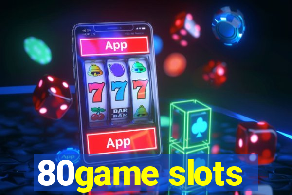 80game slots