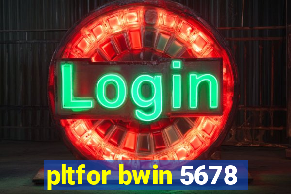 pltfor bwin 5678