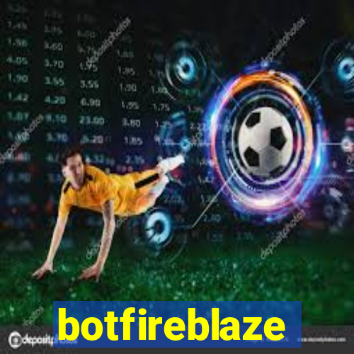 botfireblaze