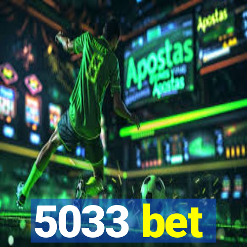 5033 bet