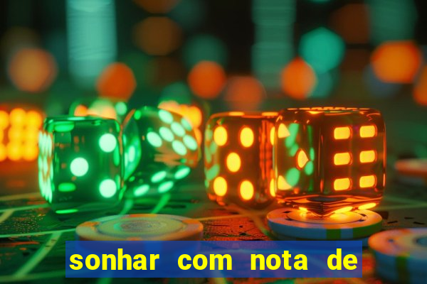 sonhar com nota de 50 reais