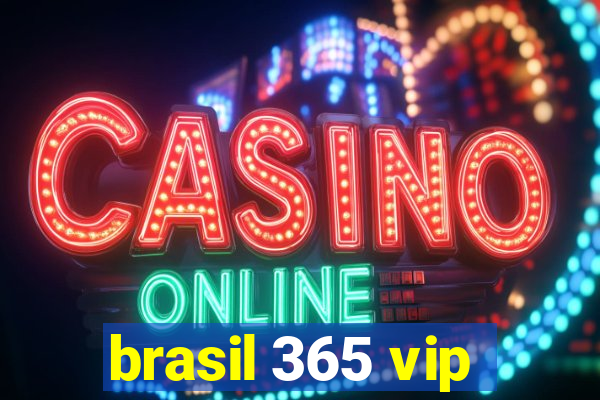 brasil 365 vip