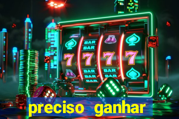 preciso ganhar dinheiro urgente