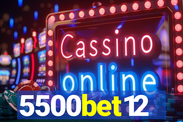 5500bet12
