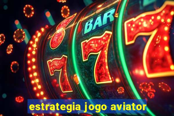 estrategia jogo aviator