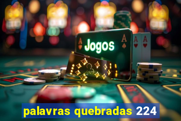 palavras quebradas 224