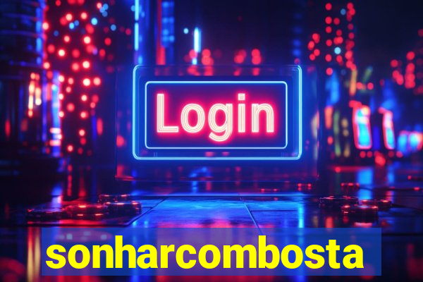 sonharcombosta