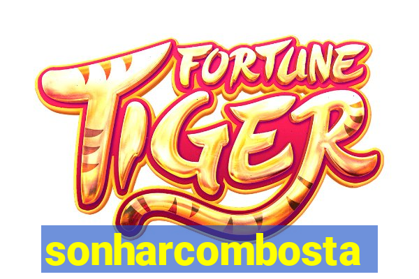 sonharcombosta