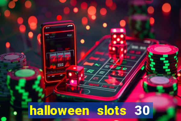 halloween slots 30 linhas multi jogos