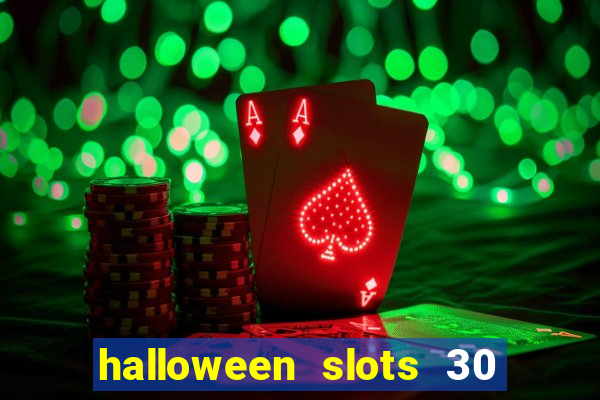 halloween slots 30 linhas multi jogos