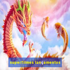 superfilmes lançamentos