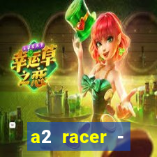 a2 racer - riscando o asfalto assistir