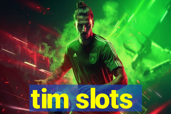 tim slots