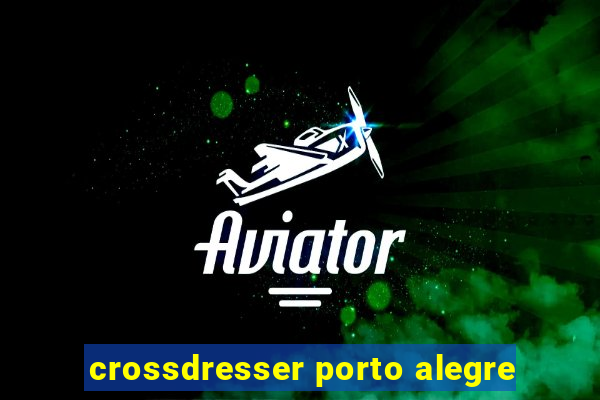 crossdresser porto alegre